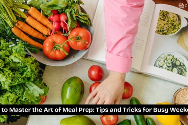 How to Master the Art of Meal Prep: Tips and Tricks for Busy Weekdays How to Master the Art of Meal Prep Tips and Tricks for Busy Weekdays (1)
